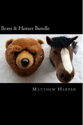 Bears & Horses Bundle: A Fascinating Book Containing Bear & Horse Facts, Trivia, Images & Memory Recall Quiz: Suitable for Adults & Children by Matthew Harper