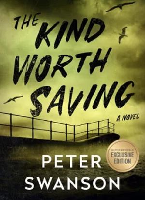 The Kind Worth Saving by Peter Swanson