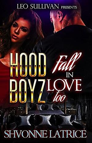 Hood Boyz Fall in Love Too by Shvonne Latrice