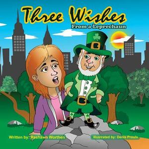 Three Wishes from a Leprechaun by Rashawn Worthen