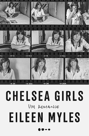 Chelsea Girls: Um romance by Eileen Myles
