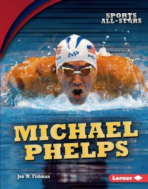 Michael Phelps by Jon M. Fishman