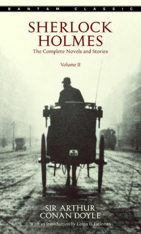 Sherlock Holmes: The Complete Novels and Stories, Volume II by Loren D. Estleman, Sir Arthur Conan Doyle