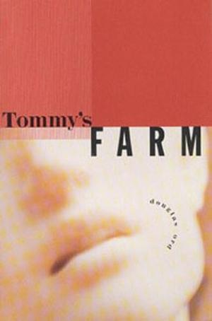 Tommy's Farm: A Novel by Douglas Ord