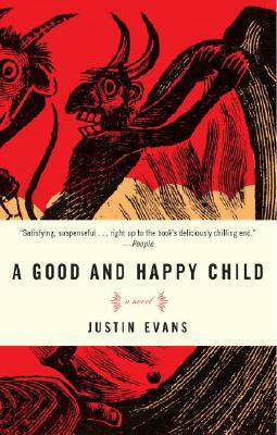 A Good and Happy Child by Justin Evans