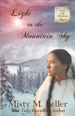 Light in the Mountain Sky by Misty M. Beller