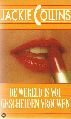 De wereld is vol gescheiden vrouwen by Jackie Collins, Jackie Collins