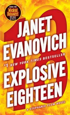 Explosive Eighteen: A Stephanie Plum Novel by Janet Evanovich