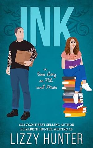 Ink: A quirky small town romance by Lizzy Hunter