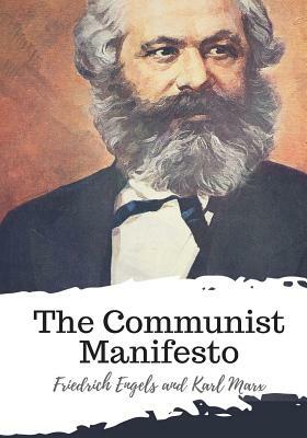 The Communist Manifesto by Karl Marx, Friedrich Engels