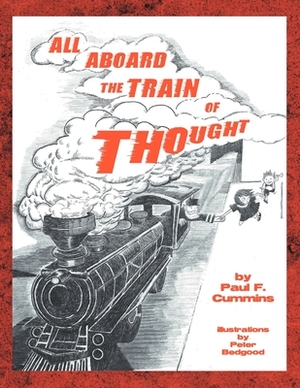 All Aboard the Train of Thought by Paul F. Cummins