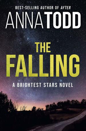 The Falling by Anna Todd