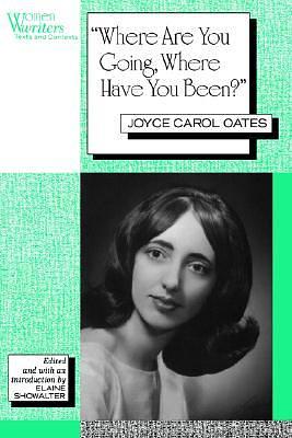 Where Are You Going, Where Have You Been? by Joyce Carol Oates