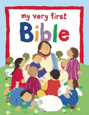 My Very First Bible by Lois Rock