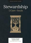 Stewardship: And the Care of Souls by Heath Curtis, Nathan Meador, Harold L Senkbeil