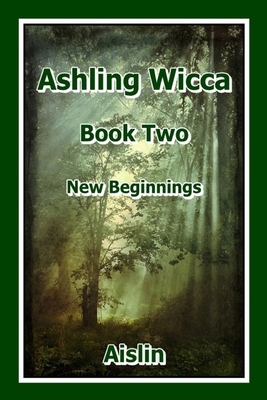 Ashling Wicca, Book Two by Aislin