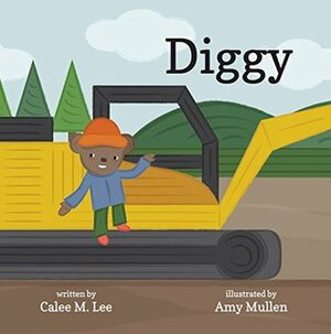 Diggy by Amy Mullen, Calee M. Lee