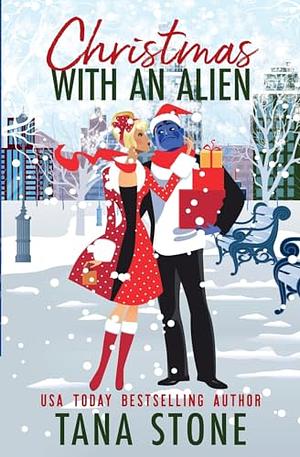 Christmas with an Alien by Tana Stone