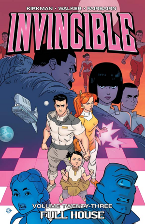 Invincible, Vol. 23: Full House by Robert Kirkman