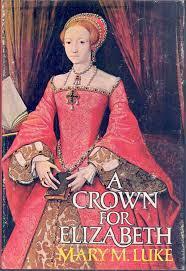 A Crown For Elizabeth by Mary M. Luke