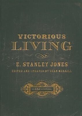 Victorious Living by E. Stanley Jones