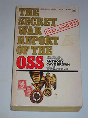 The Secret War Report of the OSS by Anthony Cave Brown