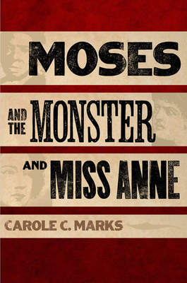 Moses and the Monster and Miss Anne by Carole C. Marks