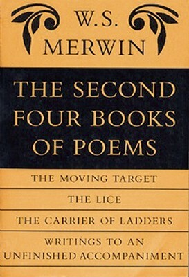 The Second Four Books of Poems by W. S. Merwin