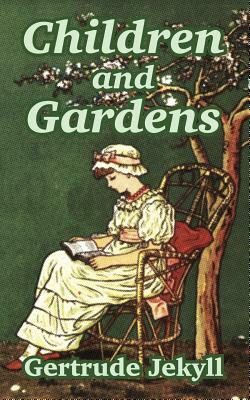 Children and Gardens by Gertrude Jekyll