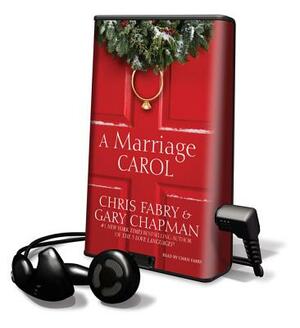 A Marriage Carol by Chris Fabry, Gary Chapman