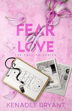 Fear Of Love by Kenadee Bryant