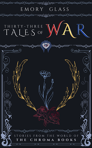 Thirty-Three Tales of War by Emory Glass