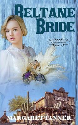 Beltane Bride: A Beltane World Novella by Margaret Tanner