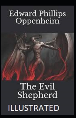 The Evil Shepherd Illustrated by Edward Phillips Oppenheim