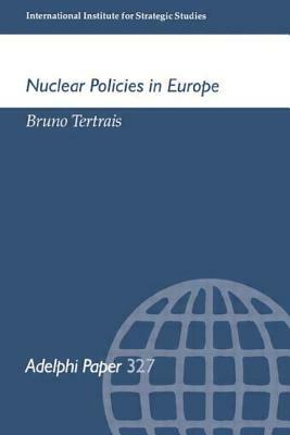 Nuclear Policies in Europe by Bruno Tertrais