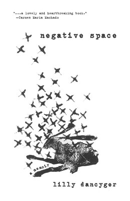 Negative Space by Lilly Dancyger