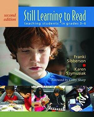 Still Learning to Read, 2nd edition by Franki Sibberson, Karen Szymusiak
