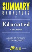 Summary and Analysis of Educated: A Memoir a Guide to the Book by Tara Westover by Z. I. P. ZIP Reads, Tara Westover