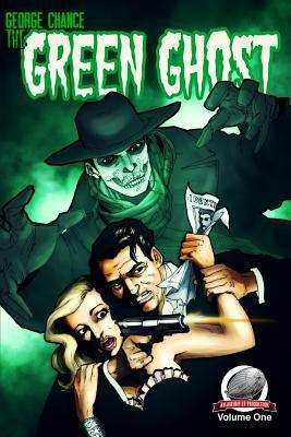 George Chance-The Green Ghost Volume 1 by Greg Hatcher, Erwin K. Roberts, B. C. Bell