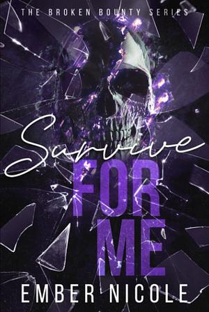 Survive for Me by Ember Nicole
