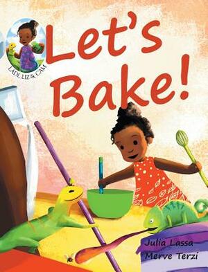 Let's Bake!: Ladi, Liz & Cam by Julia Lassa