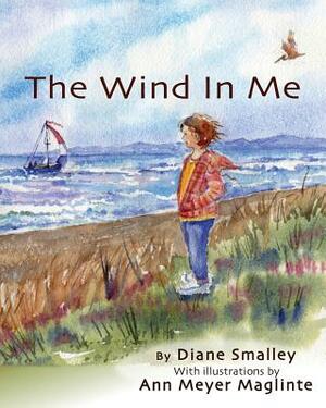 The Wind In Me: The first step in sensing your bodymind by Diane L. Smalley