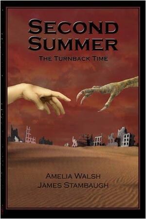 Second Summer: The Turnback Time by James Stambaugh, Amelia Walsh