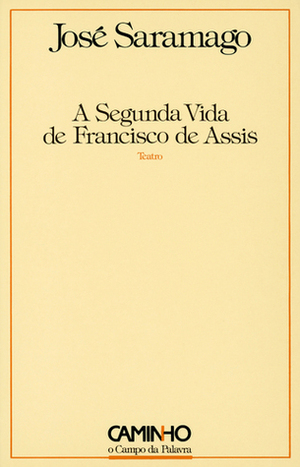 A Segunda Vida de Francisco de Assis by José Saramago