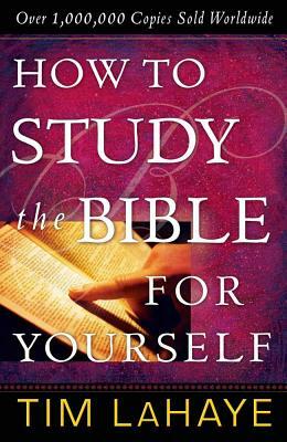 How to Study the Bible for Yourself by Tim LaHaye