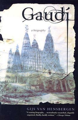 Gaudi: A Biography by Gijs van Hensbergen