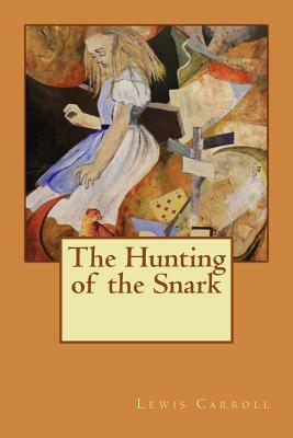 The Hunting of the Snark by Lewis Carroll