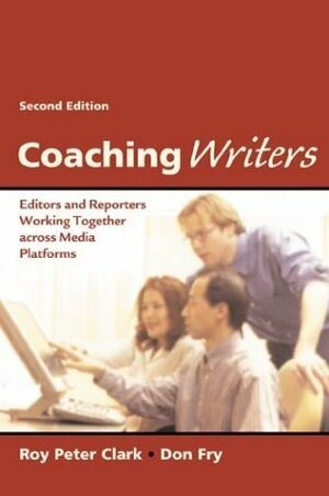 Coaching Writers by Don Fry, Roy Peter Clark