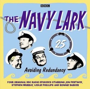 The Navy Lark 25: Avoiding Redundancy by Lawrie Wyman, Jon Pertwee, Leslie Phillips, Ronnie Barker, Stephen Murray