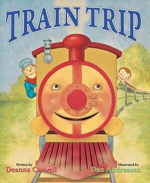 Train Trip by Deanna Caswell, Dan Andreasen